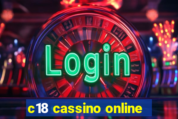 c18 cassino online